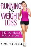 Running For Weight Loss: 5k To Half Marathon (eBook, ePUB)