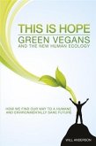 This Is Hope: Green Vegans and the New Human Ecology (eBook, ePUB)