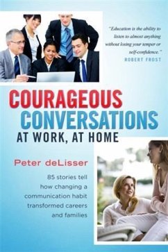 Courageous Conversations at Work, at Home (eBook, ePUB) - deLisser, Peter