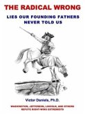 Radical Wrong: Lies Our Founding Fathers Never Told Us (eBook, ePUB)