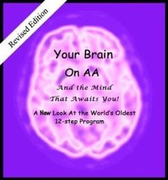 Your Brain on AA (And the Mind That Awaits You) (eBook, ePUB) - Anonymous