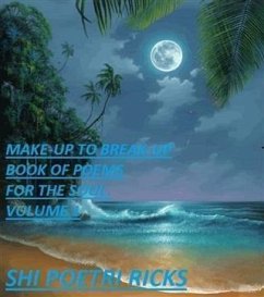 Make-Up to Break-Up Book of Poems for The Soul (eBook, ePUB) - Ricks, Shi Poetri