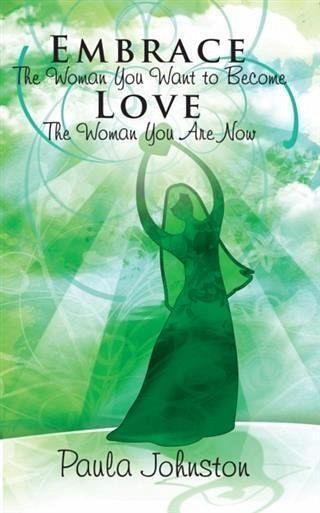 Embrace The Woman You Want To Become Love The Woman You Are Now (eBook, ePUB)
