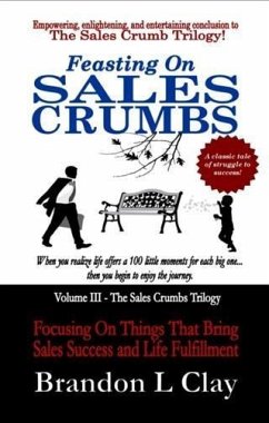Feasting On Sales Crumbs (eBook, ePUB) - Clay, Brandon L