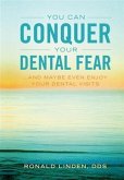 You Can Conquer Your Dental Fear (eBook, ePUB)