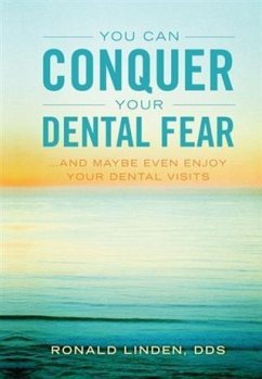 You Can Conquer Your Dental Fear (eBook, ePUB) - Linden, Dr. Ronald