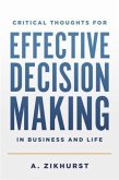 Critical Thoughts for Effective Decision Making in Business and Life (eBook, ePUB) Critical Thoughts for Effective Decision Making in Business and Life (eBook, ePUB)