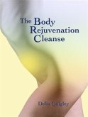 Body Rejuvenation Cleanse (eBook, ePUB)