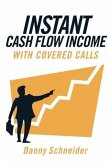 Instant Cash Flow Income With Covered Calls (eBook, ePUB)