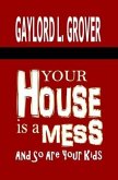 Your House Is A Mess: And So Are Your Kids (eBook, ePUB)