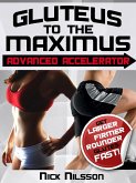 Gluteus to the Maximus - Advanced Accelerator (eBook, ePUB) Gluteus to the Maximus - Advanced Accelerator (eBook, ePUB)