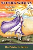 SUPERb Woman: From Bad Girl to God's Girl (eBook, ePUB) SUPERb Woman: From Bad Girl to God's Girl (eBook, ePUB)