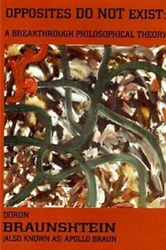 Opposites Do Not Exist: A Breakthrough Philosophical Theory (eBook, ePUB) Cover Opposites Do Not Exist: A Breakthrough Philosophical Theory (eBook, ePUB)