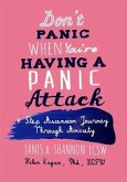 Don't Panic When You're Having A Panic Attack (eBook, ePUB)