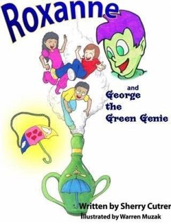 Roxanne and George the Green Genie (eBook, ePUB) - Cutrer, Sherry