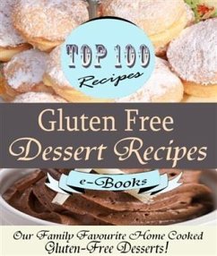 Top 100 Gluten Free Dessert Recipes (eBook, ePUB) - Davis, Rosie