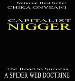 Capitalist Nigger: The Road To Success (eBook, ePUB) - Onyeani, Chika