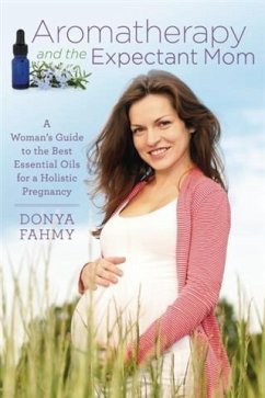 Cover Aromatherapy and the Expectant Mom (eBook, ePUB)