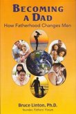 Becoming a Dad, How Fatherhood Changes Men (eBook, ePUB)