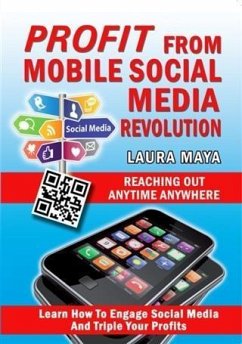 Profit from Mobile Social Media Revolution (eBook, ePUB) - Maya, Laura