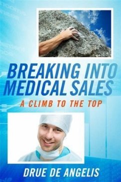 Breaking into Medical Sales (eBook, ePUB) - Angelis, Drue De