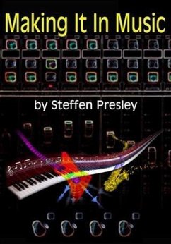 Making It In Music (eBook, ePUB) - Presley, Steffen