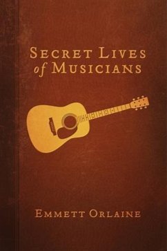 Secret Lives of Musicians (eBook, ePUB) - Orlaine, Emmett