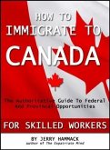 How To Immigrate To Canada For Skilled Workers (eBook, ePUB)