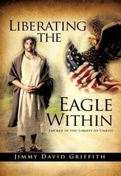 Liberating the Eagle Within (eBook, ePUB) - Griffith, J. D.