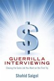 Guerrilla Interviewing - Closing the Sales Job You Want on the First Try (eBook, ePUB)