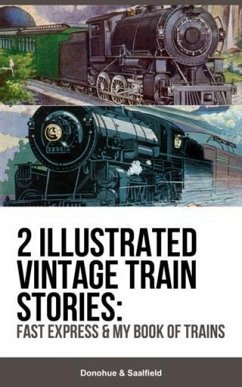 Cover 2 Illustrated Vintage Train Stories: Fast Express & My Book of Trains (eBook, ePUB)