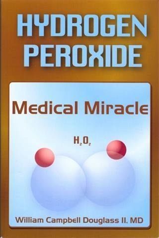 Hydrogen Peroxide - Medical Miracle (eBook, ePUB) Hydrogen Peroxide - Medical Miracle (eBook, ePUB)