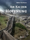 Am Kai der Hoffnung (eBook, PDF)