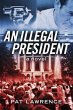 Illegal President: A Novel (eBook, ePUB) - Bild 1