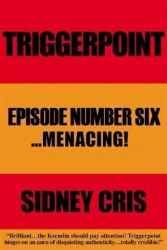 Triggerpoint Episode Number Six... Menacing! (eBook, ePUB) - Cris, Sidney