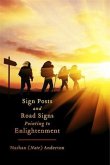 Sign Posts and Road Signs Pointing to Enlightenment (eBook, ePUB) Sign Posts and Road Signs Pointing to Enlightenment (eBook, ePUB)