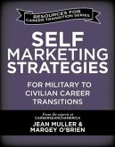 Self-Marketing Strategies for Military to Civilian Career Transitions (eBook, ePUB)