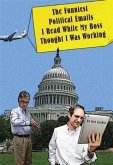 Funniest Political Things I Read On Email While My Boss Thought I Was Working (eBook, ePUB)