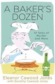 Baker's Dozen: 13 Tales of Murder and More (eBook, ePUB)