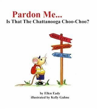 Pardon Me...Is That The Chattanooga Choo-Choo? (eBook, ePUB) Pardon Me...Is That The Chattanooga Choo-Choo? (eBook, ePUB)