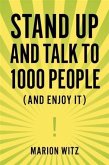 Stand Up and Talk to 1000 People (eBook, ePUB)