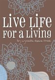 Live Life For A Living (eBook, ePUB)