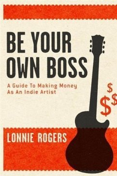 Be Your Own Boss (eBook, ePUB) - Rogers, Lonnie