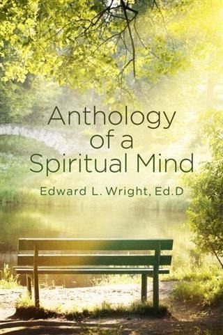 Anthology of a Spiritual Mind (eBook, ePUB) Anthology of a Spiritual Mind (eBook, ePUB)