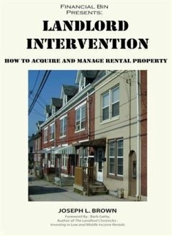 Landlord Intervention: How to Acquire & Manage Rental Property (eBook, ePUB) - Brown, Joseph L.