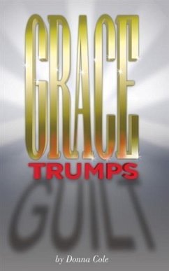 Cover Grace Trumps Guilt (eBook, ePUB)