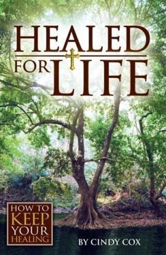 Healed for Life (eBook, ePUB) - Cox, Cindy