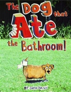 Dog That Ate The Bathroom (eBook, ePUB) - Brown, Justin