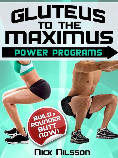 Gluteus to the Maximus - Power Programs (eBook, ePUB) Gluteus to the Maximus - Power Programs (eBook, ePUB)