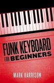 Funk Keyboard for Beginners (eBook, ePUB)